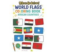 World Flags Coloring Book - African Countries: Learn, Color & Explore the Flags of Africa - Educational Coloring Activity Book for Kids Ages 4-10