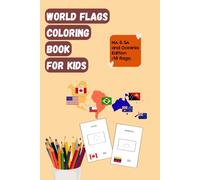 World Flags Coloring Book for Kids: Countries Flags Coloring Pages for Kids with All North American, South American, and Oceania Nations and Their Capitals - Fun Geography for Ages 4-10