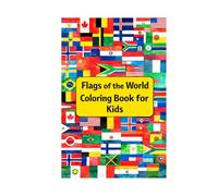 World Flags Coloring Book for Kids: Learn Countries, Capitals and Geography with Fun Guessing Games, Educational Coloring Pages and Flag Activities