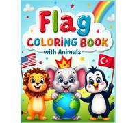 World Flags Coloring Book with Animals: Fun and Educational Coloring Book for Kids