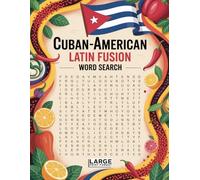 World Flavors: Cuban-American Latin Fusion Cuisine Word Search - Dishes, Ingredients & Traditions: Large Print
