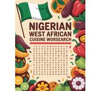 World Flavors: Nigerian West African Cuisine Word Search - Dishes, Ingredients & Traditions: Large Print