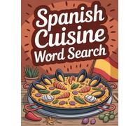 World Flavors: Spanish Cuisine Word Search - Dishes, Ingredients & Traditions: Large Print