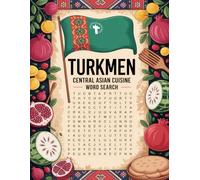 World Flavors: Turkmen Central Asian Cuisine Word Search - Dishes, Ingredients & Traditions: Large Print