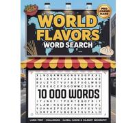 World Flavors Word Search - 10,000 Words: Large Print • Hard Difficulty • Global Cuisine & Culinary Geography