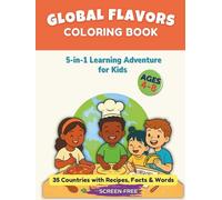 World Food Coloring Book for Kids Ages 4-8: 35 Countries, Recipes, Words & Facts: 5-in-1 Educational Activity Book: Color, Cook, Explore Facts, Languages & Discover the World
