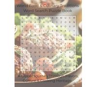 World Food & Culinary Traditions Word Search Puzzle Book: A Global Journey Through Flavors, Culture, and Cooking Heritage