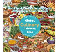 World Food & Drinks Coloring Book: A Cultural Journey Through 5 Continents (Simple & Easy Cultural Food Art): Relaxing Coloring Pages of World's Best Dishes