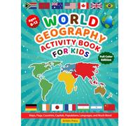 World Geography Activity Book for Kids: Educational Workbook to Learn Flags, Countries, Capitals, and Much More