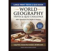 World Geography Trivia & Quiz Challenge: 450+ Questions for Adults & Seniors | Countries, Capitals, Maps & World Wonders