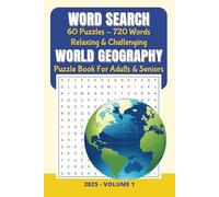 World Geography Word Search Book - Vol.1: Challenge and Relax Your Mind with 60 Themed Puzzles Crafted for You