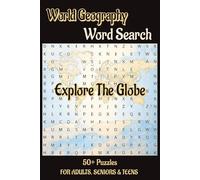 World Geography Word Search: Explore the Globe | Global Geography Puzzles | 50+ Puzzles with Solutions | Travel the World Virtually | 6 x9 Trim, ... Solutions | For Seniors, Adults and Teens|