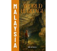 World Heritage in Malaysia: Exploring UNESCO’s Recognized Gems from Malacca to Mount Kinabalu