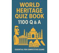World Heritage Quiz Book - 1100 Q & A - Essential for Competitive Exams: A Quiz Journey Across Cultures, Conflicts & Time
