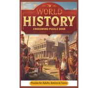 World History Crossword Puzzles: Crossword Puzzles with Easy to Read Print about History, World History, Empires and More |6x9 inches, 120 pages| 50+ ... Gift for Vacations, Holidays and Relaxation