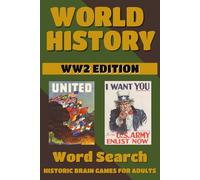 World History Crossword Puzzles: Vol. 3 WW2 Edition: Puzzles Covering the Battles and Events of World War II - for History Buffs and Students!