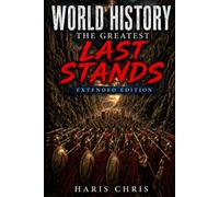 World History: The Greatest Last Stands: Extended Edition