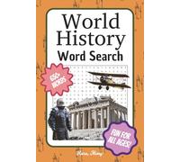 World History Word Search Puzzle Book: Discover the Past, One Puzzle at a Time | 55 World History Word Searches for Adults, Teens, and Seniors | A ... for Lifelong Learners and Puzzle Enthusiasts