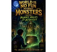 World Is No Fun Without Monsters: #2. Mummy Walks at Midnight