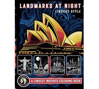 World Landmarks at Night Coloring Book in Linocut Print Style: 40 Historical Buildings, Monuments, Cathedrals, Mosques, and Parks with Black Backgrounds