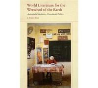World Literature for the Wretched of the Earth by J. Daniel Elam J. Daniel Elam (Auteur)