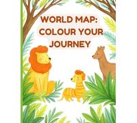 World Map Coloring Book for Kids: Explore Animals, Plants, and Habitats Around the World: An Educational Coloring Book of Nature’s Wonders for children Ages 3 - 8 years