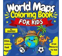 World Maps Coloring Book for Kids: A Fun Geography Coloring Book Gift for Kids: Explore 30 Countries, Cities, Landmarks, and Food