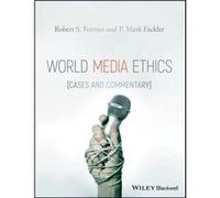 World Media Ethics by Fackler & P. Mark Calvin College in Grand Rapids & Michigan & USA Fackler P. Mark Calvin College in Grand Rapids Michigan USA (Auteur)
