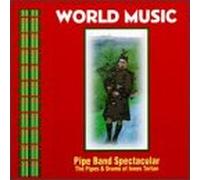 World Music - Band Spectacular: Pipes Drums of Innes Tartan