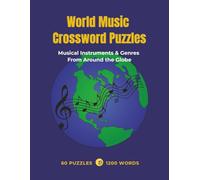 World Music Crossword Puzzles: Musical Instruments & Genres From Around the Globe - 60 Puzzles • 1200 Words