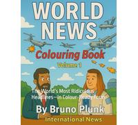 WORLD NEWS Colouring Book: The World’s Most Ridiculous Headlines-In Colour-Ready Form