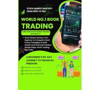 World No.1 Stock Market Mastery: From Zero to Pro: A Beginner’s 90-Day Journey to Financial Freedom