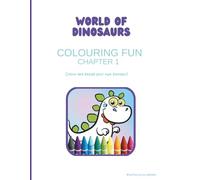 WORLD OF DINOSAURS: COLOURING FUN