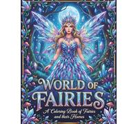 World of Fairies: A Fantasy Adult Coloring Book of Fairies and Fairy Houses for Relaxation and Creativity