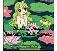 World of Fairy's Relaxation Adult Coloring: Stress-free, & Therapeutic Crafting for Healthy Types of Entertainment & Overall Enjoyment