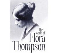 World of Flora Thompson Bloxham, Christine (Auteur)