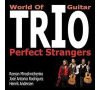 World of Guitar Trio: Perfect Strangers