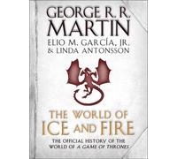 World of ice and fire Official history of Westeros and the world of A game of thrones - George R.R. Martin - Bantam Usa - relié - Guide