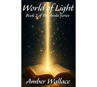 World of Light: Book 2 of the Arula Series