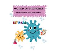 WORLD OF MICROBES: A FUN SCIENCE COLORING BOOK FOR KIDS