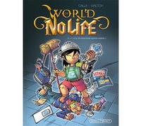 World of no life - Tome 02 Anthony Calla (Auteur), Pierre Waltch (Dessinateur)