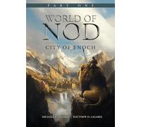 World of Nod - Part One: City of Enoch: A Biblical Fantasy of Faith, Power, and Betrayal in the First City of Mankind