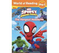 World of Reading: Spidey and His Amazing Friends: The Hangout Headache