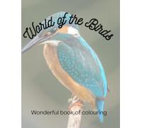 World of the Birds: Wonderful book of colouring
