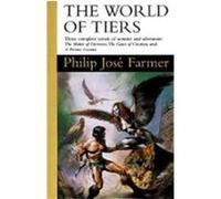 World of Tiers: Volume One Farmer, Philip Jose (Auteur)