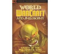 World of Warcraft and Philosophy