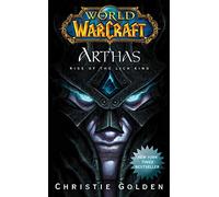 World of warcraft: arthas Christie Golden (Auteur)