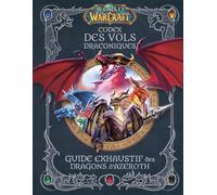 World of Warcraft – Codex des Vols Draconiques : Guide exhaustif des Dragons d'Azeroth – PANINI