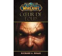 WORLD OF WARCRAFT : COEUR DE LOUP
