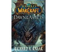 World of Warcraft Dawn of the Aspects by Richard A. Knaak Richard A Knaak, (Auteur)